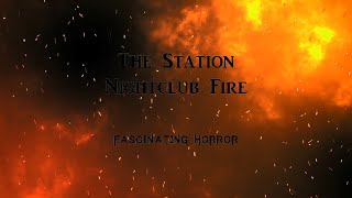 The Station Nightclub Fire  A Short Documentary  Fascinating Horror [upl. by Buck]