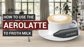 How To Use the AeroLatte To Froth Milk [upl. by Saalocin]