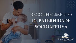 Reconhecimento de Paternidade Socioafetiva [upl. by Daniels]