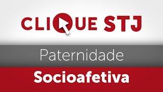 Clique STJ  Paternidade Socioafetiva 05102018 [upl. by Yelsgnik]