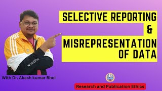 Selective Reporting amp Misrepresentation of Data  eSupport for Research  2022  Dr Akash Bhoi [upl. by Ahtaga]