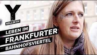 Zwischen Junkies und Hipstern Leben im Frankfurter Bahnhofsviertel [upl. by Terpstra]