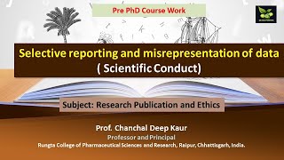 Selective reporting and misrepresentation of data  Scientific Conduct [upl. by Aihcrop]